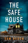 The Safe House: A twisty and totally addictive crime thriller - Sam Baron - 9781805084242