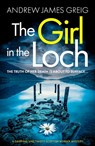 The Girl in the Loch - Andrew James Greig - 9781805084785