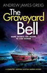 The Graveyard Bell - Andrew James Greig - 9781805084846