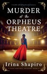 Murder at the Orpheus Theatre: A totally enthralling historical mystery - Irina Shapiro - 9781805086635