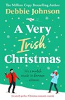 A Very Irish Christmas - Debbie Johnson - 9781805087816