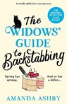 The Widows' Guide to Backstabbing: A totally addictive cozy mystery - Amanda Ashby - 9781805087991