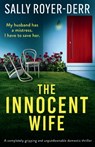 The Innocent Wife: A completely gripping and unputdownable domestic thriller - Sally Royer-Derr - 9781805088325