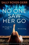 No One Saw Her Go - Sally Royer-Derr - 9781805088356
