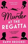 Murder at the Regatta - Dawn Brookes - 9781805089469