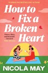 How to Fix a Broken Heart - Nicola May - 9781805089605