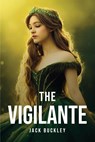 The Vigilante - Jack Buckley - 9781805092087