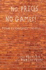 No Prices No Games! - Michael Richter ; Ariel Rubinstein - 9781805113096