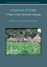 Grammar of Etulo - Chikelu I. Ezenwafor-Afuecheta - 9781805115977