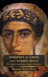 Heroines of Greek and Roman Myth - Maxwell Teitel Paule - 9781805117339