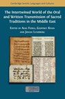 The Intertwined World of the Oral and Written Transmission of Sacred Traditions in the Middle East - Alba Fedeli ; Geoffrey Khan ; Johan Lundberg - 9781805117407