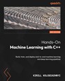 Hands-On Machine Learning with C++ - Second Edition - Kirill Kolodiazhnyi - 9781805120575
