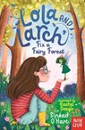 Lola and Larch Fix a Fairy Forest - Sinead O'Hart - 9781805131021