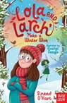Lola and Larch Make a Winter Wish - Sinead O'Hart - 9781805133049