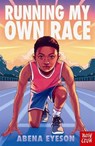 Running My Own Race - Abena Eyeson - 9781805133735
