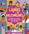 Lands of Belonging: A History of India, Pakistan, Bangladesh and Britain - Donna Amey Bhatt ; Vikesh Amey Bhatt - 9781805137481