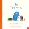 The Teacup - Chris Naylor-Ballesteros - 9781805138761