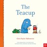 The Teacup - Chris Naylor-Ballesteros - 9781805139034