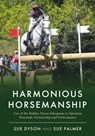 Harmonious Horsemanship - Sue Dyson ; Sue Palmer - 9781805140078