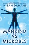 Mankind vs Microbes - Nizam Damani - 9781805142317