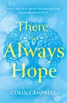 There Is Always Hope - Colin Campbell - 9781805143284