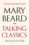 Talking Classics - Professor Mary Beard - 9781805220312