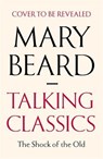 Talking Classics - Professor Mary Beard - 9781805220312