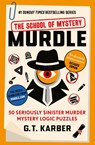 Murdle: The School of Mystery: THE SUNDAY TIMES BESTSELLING SERIES - G. T. Karber - 9781805222088