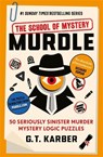 Murdle: The School of Mystery: THE SUNDAY TIMES BESTSELLING SERIES - G. T. Karber - 9781805222088