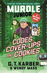 Murdle Junior Mysteries: Codes, Cover-ups and Cookies - G. T. Karber ; Wendy Mass - 9781805223931