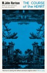 The Course of the Heart - M. John Harrison - 9781805224976
