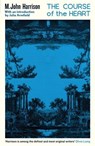 The Course of the Heart - M. John Harrison - 9781805224976
