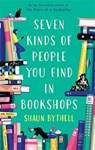 Seven Kinds of People You Find in Bookshops - Shaun Bythell - 9781805225508