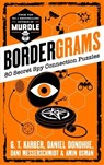 Bordergrams: FROM THE NO. 1 BESTSELLING AUTHOR OF MURDLE - G. T. Karber ; Daniel Donohue ; Dani Messerschmidt ; Amin Osman - 9781805226147