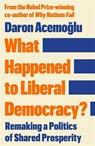 What Happened to Liberal Democracy? - Daron Acemoglu - 9781805228646