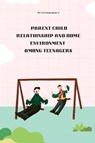 Parent child relationship and home environment among teenagers - Patel Rajanibala N. - 9781805247920