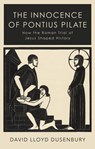 The Innocence of Pontius Pilate - David Lloyd Dusenbury - 9781805260288
