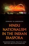 Hindu Nationalism in the Indian Diaspora - Edward T.G. Anderson - 9781805260547