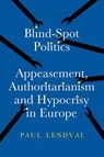 Blind-Spot Politics - Paul Lendvai - 9781805264286