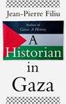 A Historian in Gaza - Jean-Pierre Filiu - 9781805265252