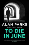 To Die In June - Alan Parks - 9781805300786