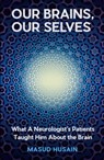 Our Brains, Our Selves - Masud Husain - 9781805301059
