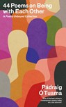 44 Poems on Being with Each Other - Padraig O Tuama - 9781805302582