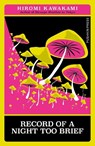 Record of a Night Too Brief - Hiromi Kawakami - 9781805331407