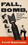 Fall, Bomb, Fall - Gerrit Kouwenaar - 9781805332435