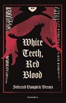 White teeth, red blood: selected vampire verses -  - 9781805332640