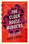 The Clock House Murders - Yukito Ayatsuji - 9781805335269