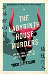 The Labyrinth House Murders - Yukito Ayatsuji - 9781805335276