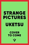 Strange Pictures - Uketsu - 9781805335610