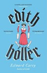 Edith Holler - Edward Carey - 9781805338000